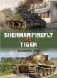 Duel No. 2 -- Sherman Firefly vs Tiger: Normandy 1944 Duel No. 2 -- Sherman Firefly vs Tiger: Normandy 1944
