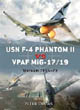 Duel No. 23 -- USN F-4 Phantom II vs VPAF MiG-17/19: Vietnam 1965-73 Duel No. 23 -- USN F-4 Phantom II vs VPAF MiG-17/19: Vietnam 1965-73