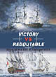 Duel No. 9 -- Victory vs Redoutable: Ships of the Line at Trafalgar 1805 Duel No. 9 -- Victory vs Redoutable: Ships of the Line at Trafalgar 1805